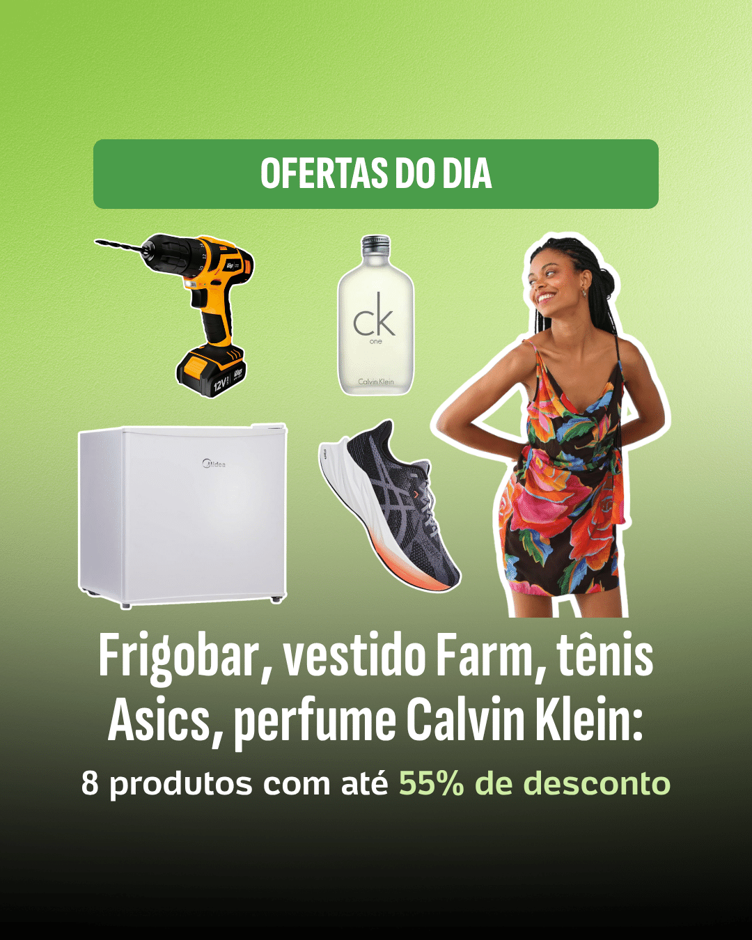Ofertas do dia trazem descontos de até 55% em itens de moda, beleza e casa